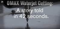 OMAX Waterjet Cutting: A story told in 42 seconds