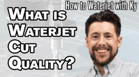 What is Waterjet Cut Quality?