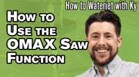 How to Use OMAX Saw Function