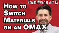How to Switch Materials on an OMAX Waterjet 