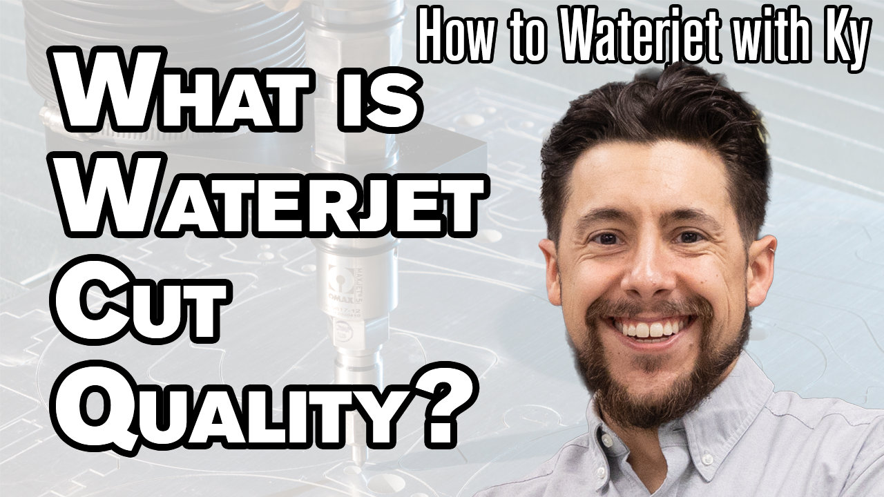 What is Waterjet Cut Quality?