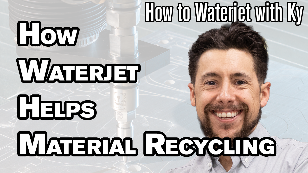 How Waterjet Cutting Helps Improve Material Recycling?