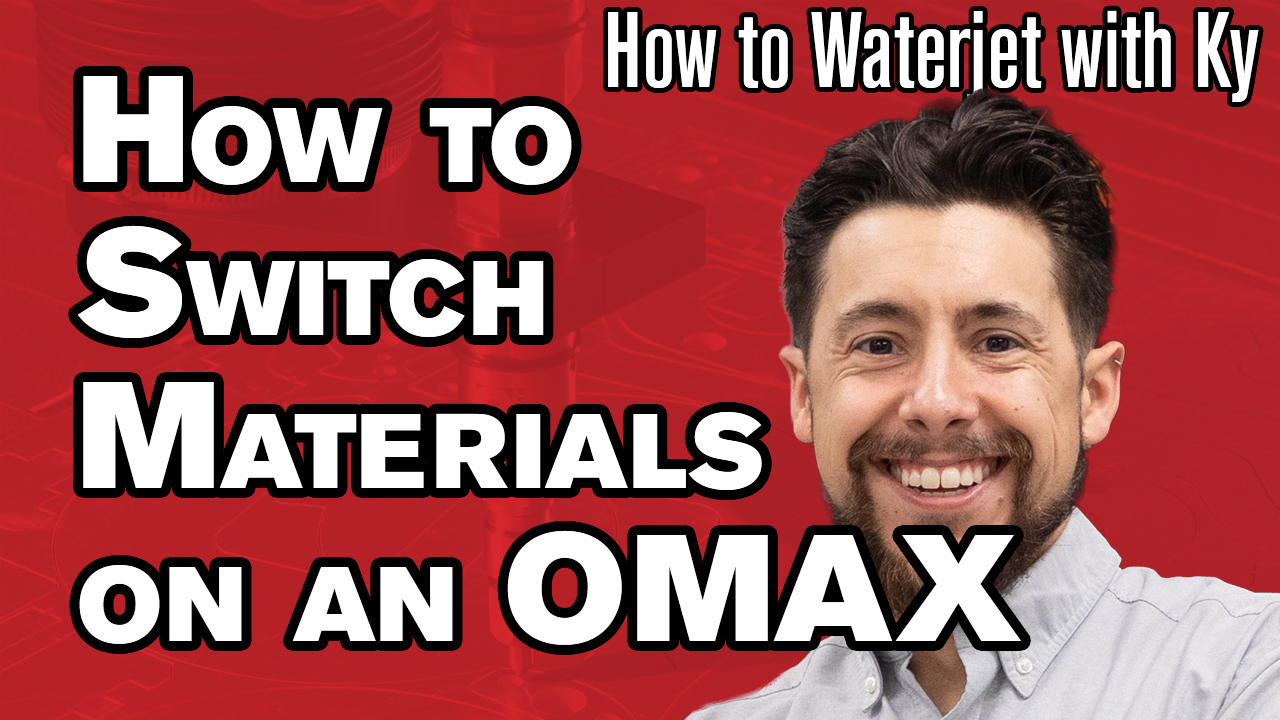 How to Switch Materials on an OMAX Waterjet 